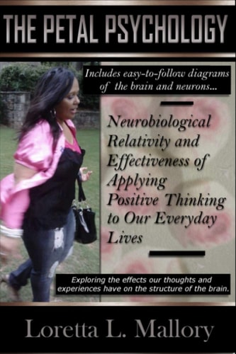 The Petal Psychology Neurobiological Relativity and Effectiveness of Applying Positive Thinking to Our Everyday Lives