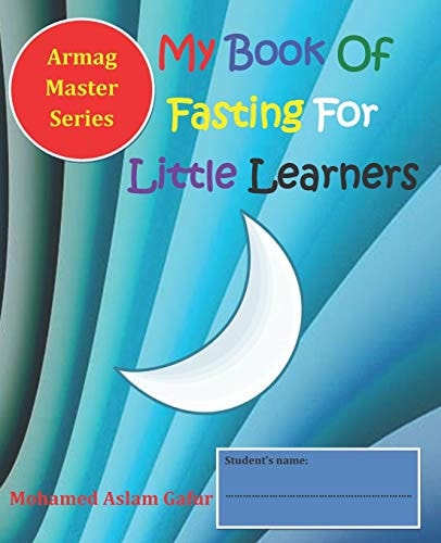 My Book Of Fasting For Little Learners 8 Years+