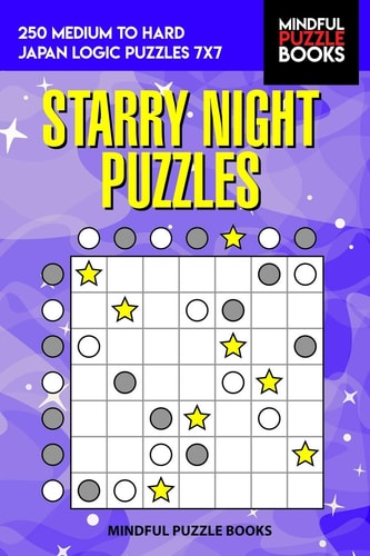 Starry Night Puzzles 250 Medium to Hard Japan Logic Puzzles 7x7