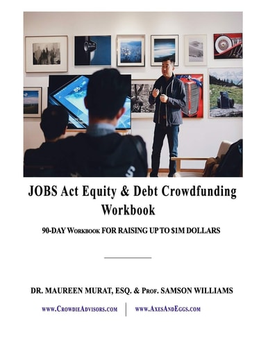 Jobs Act Equity & Debt Crowdfunding Workbook 90-Day Workbook For Raising Up to $1M Dollars