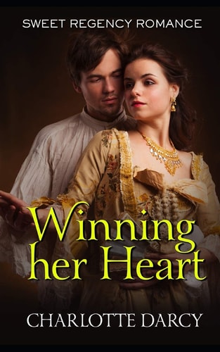 Winning Her Heart Sweet Regency Romance