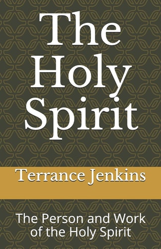 The Holy Spirit The Person and Work of the Holy Spirit