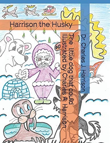 Harrison the Husky The Little Dog That Could