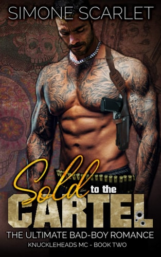 Sold to the Cartel The Ultimate Bad-Boy Romance