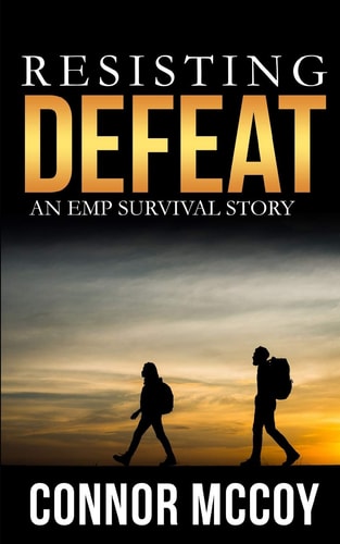 Resisting Defeat An EMP Survival Story