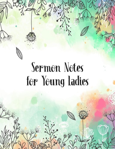 Sermon Notes for Young Ladies A Perfect Place for Reflection and Prayer