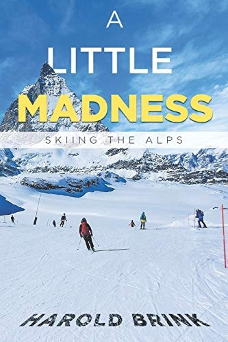 A Little Madness Skiing the Alps