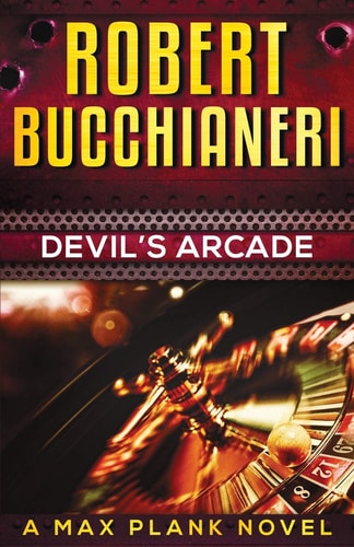 Devil's Arcade A Max Plank Novel
