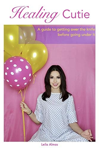 Healing Cutie A Guide to Getting Over the Knife Before Going Under It