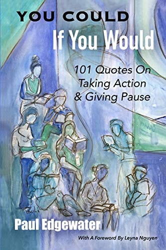 You Could If You Would 101 Quotes on Taking Action and Giving Pause