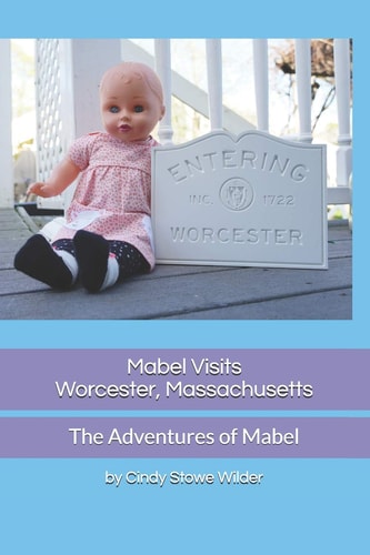 Mabel Visits Worcester, Massachusetts The Adventures of Mabel