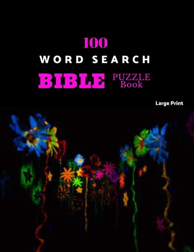 100 Word Search Bible Puzzle Book Large Print Brain Challenging Bible Puzzles For Hours Of Fun