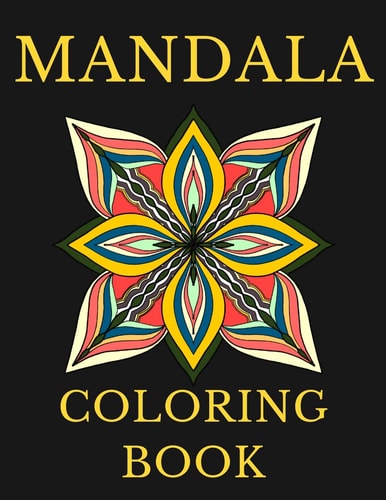 Mandala Coloring Book Stress Relieving Mandalas, Therapeutic and Fun Coloring Mandalas Flower Patterns