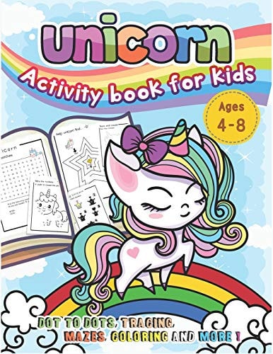 Unicorn Activity Book for Kids Ages 4-8 Dot to Dots, Tracing, Mazes, Coloring and MORE!