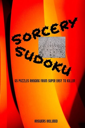 Sorcery Sudoku 65 Mixed Level, Sudoku Puzzles Ranging from Super Easy to Killer, Flame Cover
