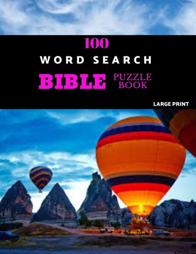 100 Word Search Bible Puzzle Book Large Print Brain Challenging Bible Puzzles For Hours Of Fun