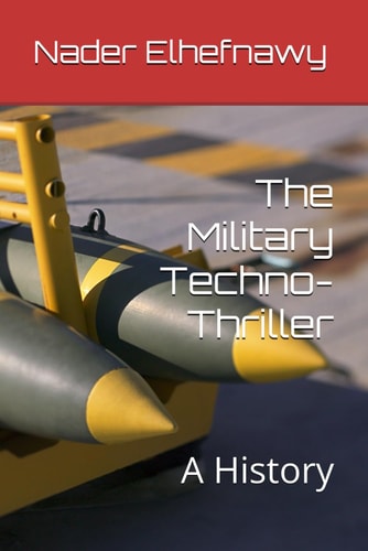 The Military Techno-Thriller A History