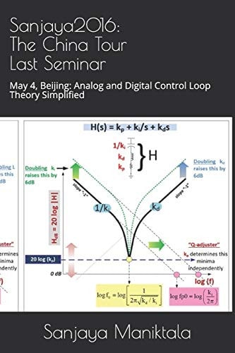 Sanjaya2016 The China Tour Last Seminar: May 4, Beijing: Analog and Digital Control Loop Theory Simplified