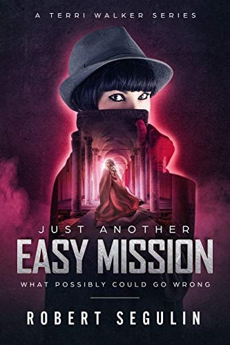 Just Another Easy Mission What Could Possibly Go Wrong?