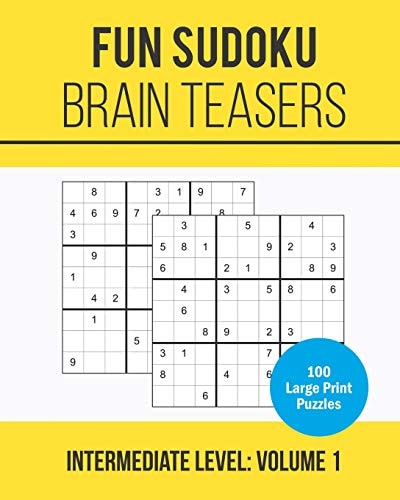 Fun Sudoku Brain Teasers 100 Large Print Sudoku Puzzle Book for Intermediate Puzzlers: Volume 1 (Medium Level)