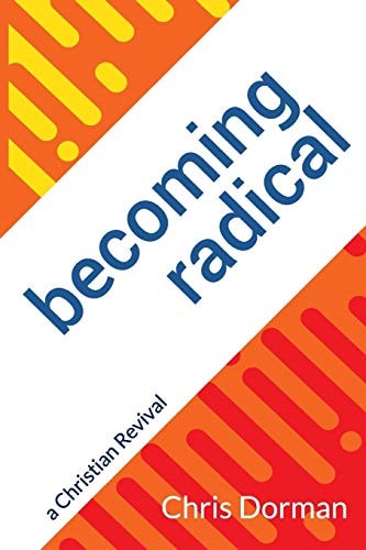 Becoming Radical A Christian Revival