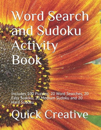 Word Search and Sudoku Activity Book Includes 100 Puzzles; 20 Word Searches, 20 Easy Sudoku, 20 Medium Sudoku and 20 Hard Sudoku