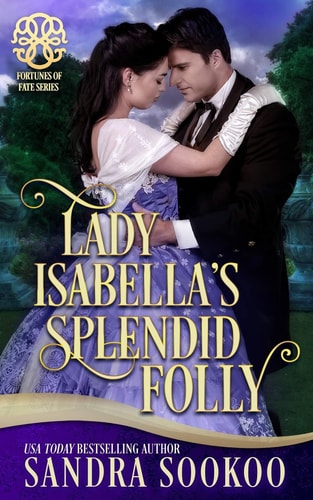 Lady Isabella's Splendid Folly A Fortune's of Fate Story