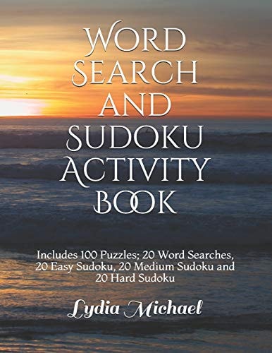 Word Search and Sudoku Activity Book Includes 100 Puzzles; 20 Word Searches, 20 Easy Sudoku, 20 Medium Sudoku and 20 Hard Sudoku
