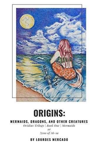 Origins: Mermaids, Dragons, and Other Creatures - Book One - Mermaids Zeno of Ak-Sa
