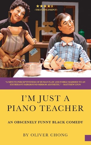 I'm Just a Piano Teacher An Obscenely Funny Black Comedy