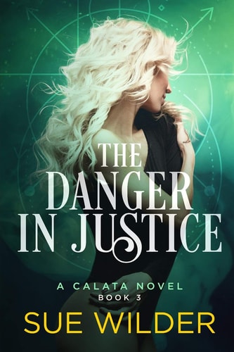 The Danger in Justice A Calata Novel