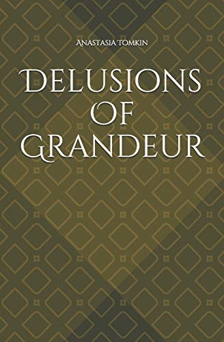 Delusions of Grandeur