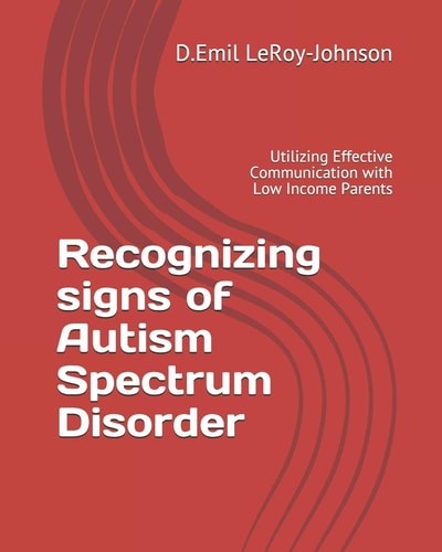 Recognizing Signs of Autism Spectrum Disorder Utilizing Effective Communication with Low Income Parents