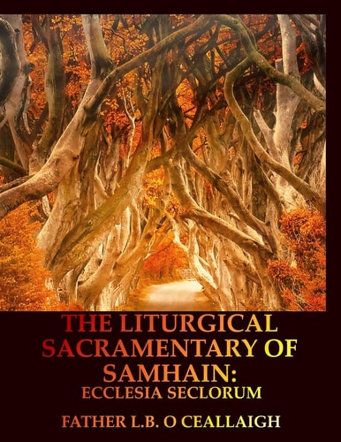 The Liturgical Sacramentary of Samhain Ecclesia Seclorum