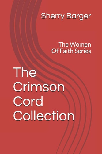 The Crimson Cord Collection The Women of Faith Series