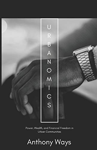 Urbanomics : Power, Wealth, and Financial Freedom in Urban Communities