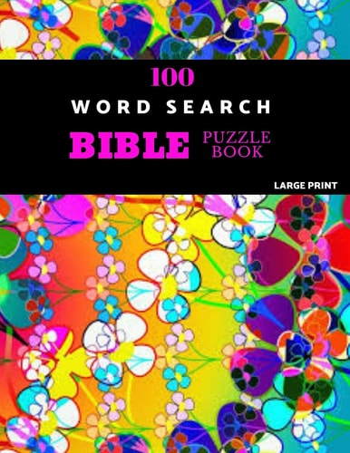 100 Word Search Bible Puzzle Book Large Print Brain Challenging Bible Puzzles For Hours Of Fun