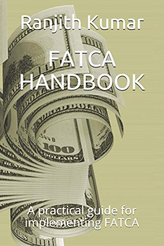 Fatca Handbook A Practical Guide for Implementing FATCA