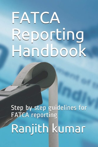 FATCA Reporting Handbook Step by Step Guidelines for FATCA Reporting