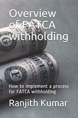 Overview of FATCA Withholding How to Implement a Process for FATCA Withholding