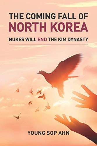 The Coming Fall of North Korea Nukes Will End The Kim Dynasty