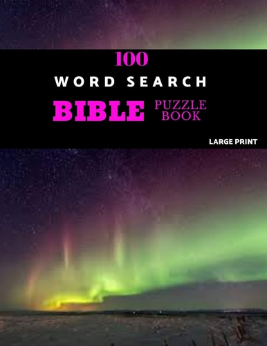 100 Word Search Bible Puzzle Book Large Print Brain Challenging Bible Puzzles For Hours Of Fun