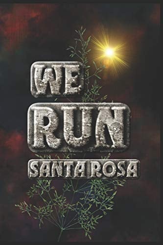 We Run Santa Rosa Half Marathon Training Diary