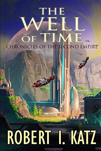 The Well of Time Chronicles of the Second Empire