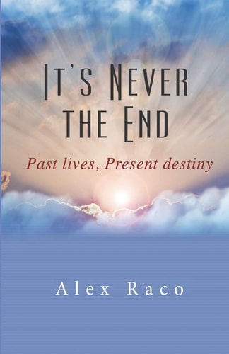 It's Never The End Past Lives Present Destiny