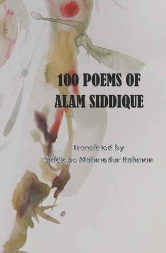 100 Poems of Alam Siddique Unobangal Poetry