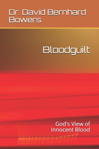 Bloodguilt God's View of Innocent Blood