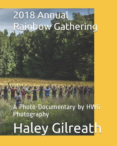 2018 Annual Rainbow Gathering A Photo-Documentary by HWG Photography