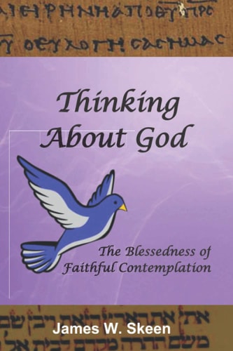 Thinking about God The Blessedness of Faithful Contemplation