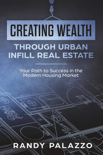 Creating Wealth Through Urban Infill Real Estate Your Path to Success in the Modern Market